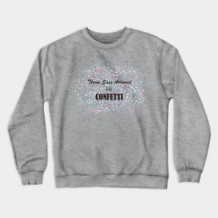 Queen of sassiness, Sass and confetti Crewneck Sweatshirt